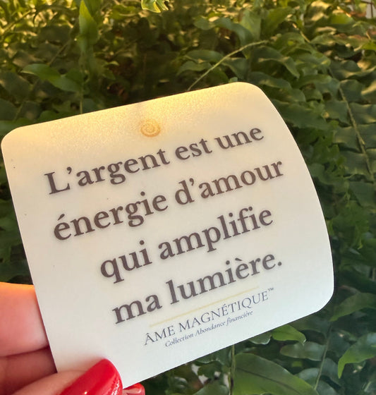 Aimant - "L'argent est une énergie d'amour qui amplifie ma lumière"