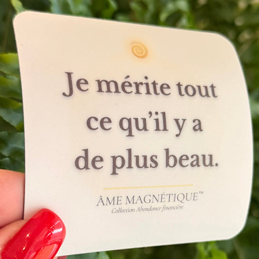 Aimant - "Je mérite tout ce qu'il y a de plus beau"