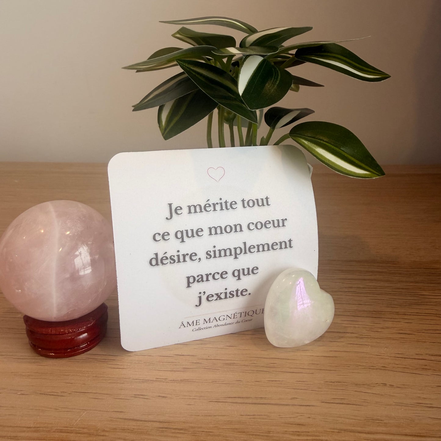 Aimant - "Je mérite tout ce que mon coeur désire, simplement parce que j'existe"