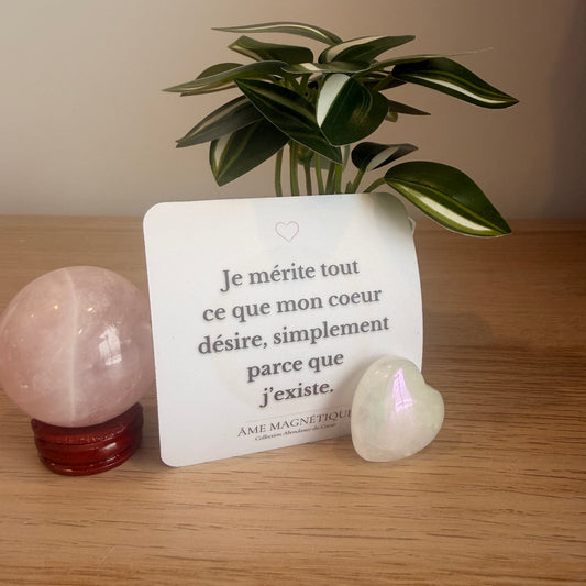 Aimant - "Je mérite tout ce que mon coeur désire, simplement parce que j'existe"