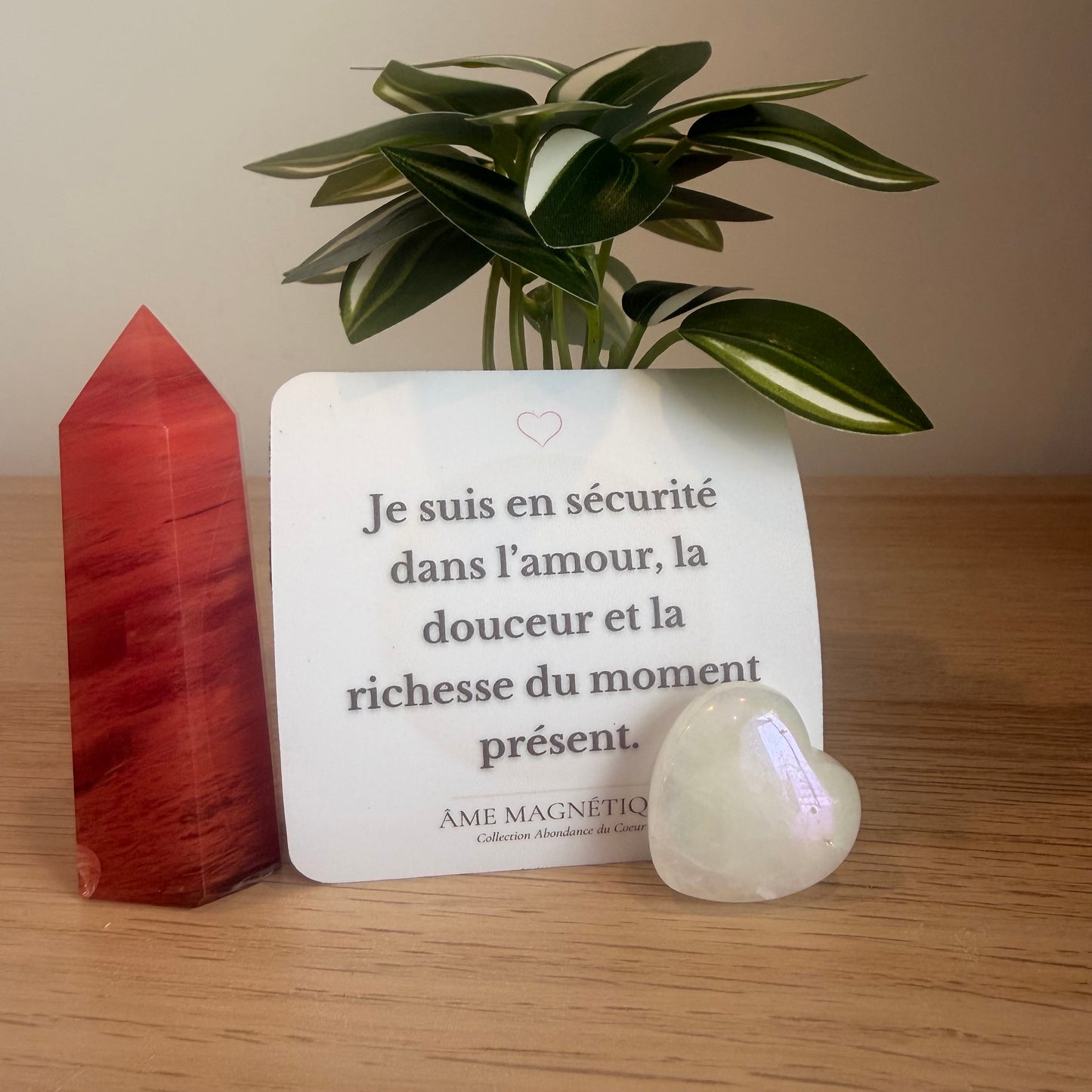 Aimant - "Je suis en sécurité dans l'amour, la douceur et la richesse du moment présent"